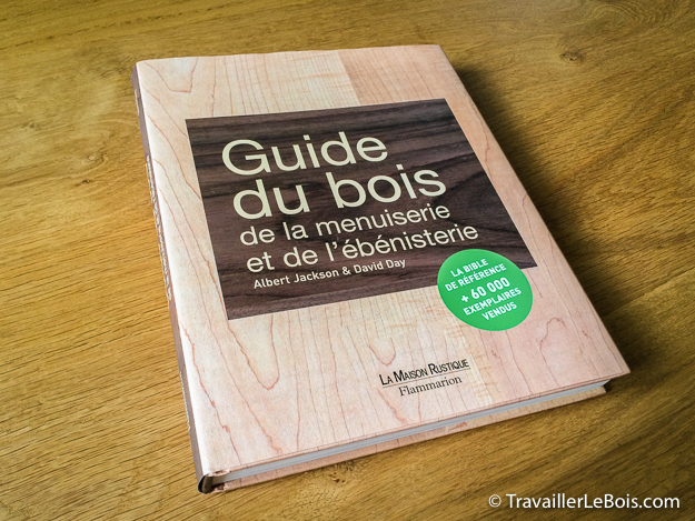 Livre sur le travail du bois : Guide du bois, de la menuiserie et de l'ébenisterie