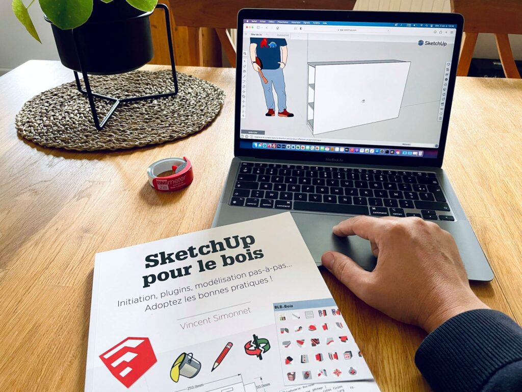 SketchUp pour le bois : Initiation, plugins, modélisation pas-à-pas... Adoptez les bonnes pratiques !